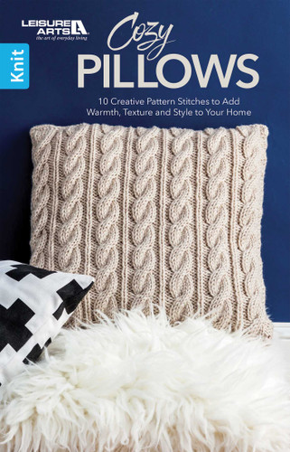 Cozy Pillows: 10 Creative Pattern Stitches to Add Warmth, Texture, and Style to Your Home book cover by Leisure Arts