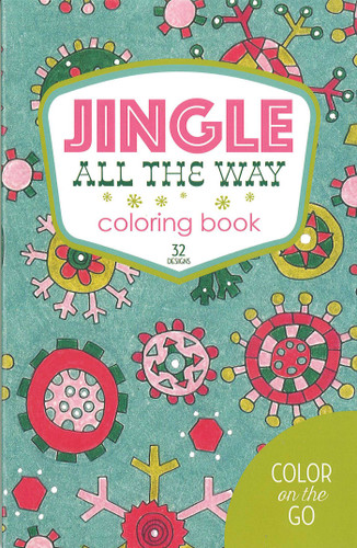 Jingle All the Way Coloring Book: 32 Designs; Color on the Go book cover by Kathryn Erney