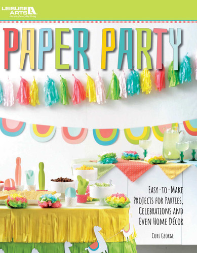 Paper Party—Easy-to-Make Projects for Parties, Celebrations & Even Home Decor book cover by Cori George
