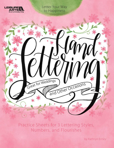 Hand Lettering: Letter Your Way to Happiness; Practice Sheets for 3 Lettering Styles, Numbers, and Flourishes book cover by Kathryn Erney