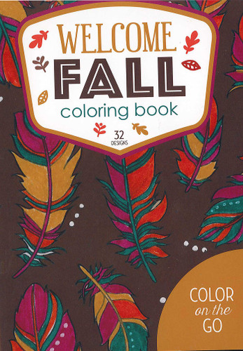 Welcome Fall Coloring Book: 32 Designs; Color on the Go book cover by Leisure Arts