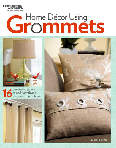 Home Decor Using Grommets: 16 On-Trend Creations to Add Warmth and Elegance to Your Home book cover by Billie Steward