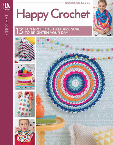 Happy Crochet—13 Fun Projects That Are Sure to Brighten Your Day book cover by Leisure Arts