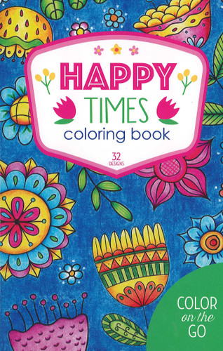 Happy Times Coloring Book: 32 Designs; Color on the Go book cover by Leisure Arts