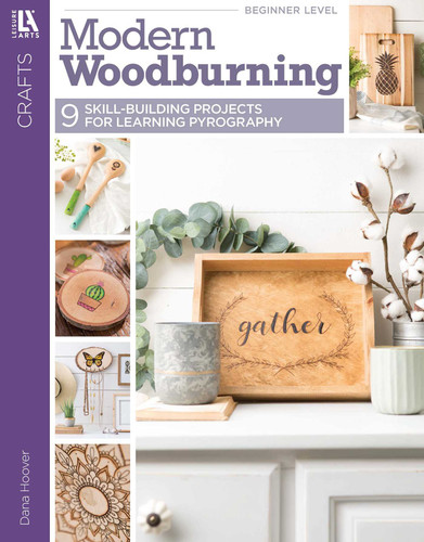 Modern Woodburning: 9 Skill-Building Projects for Learning Pyrography book cover by Dana Hoover