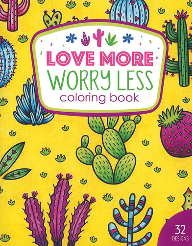 Love More Worry Less Coloring Book: 32 Designs book cover by Leisure Arts
