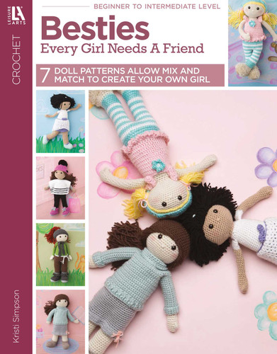 Besties—Every Girl Needs A Friend: 7 Doll Patterns Allow Mix and Match to Create Your Own Girl book cover by Kristi Simpson