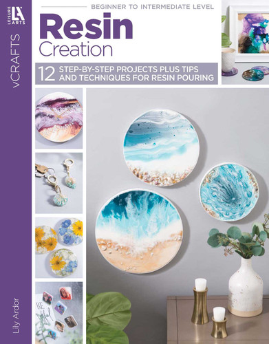Resin Creations— 12 Step-by-Step Projects Plus Tips and Techniques for Resin Pouring book cover by Lily Ardor