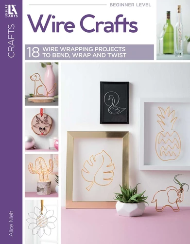 Wire Crafts—18 Wire Wrapping Projects to Bend, Wrap and Twist: 18 Wire Wrapping Projects to Bend, Wrap and Twist book cover by Alice Neih