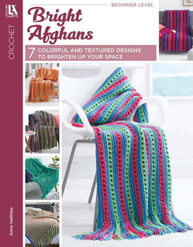 Bright Afghans Crochet: 7 Colorful and Textured Designs to Brighten Up Your Space book cover by Anne Halliday