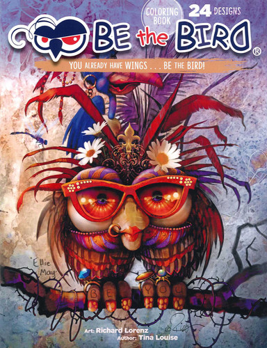 Be The Bird Coloring Book: You Already Have Wings...Be the Birds!; Coloring Book; 24 Designs book cover by Leisure Arts