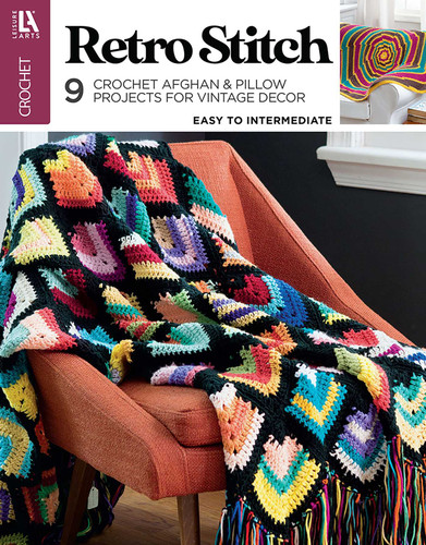 Retro Stitch Crochet: 9 Crochet Afghan & Pillow Projects for Vintage Decor book cover by Leisure Arts