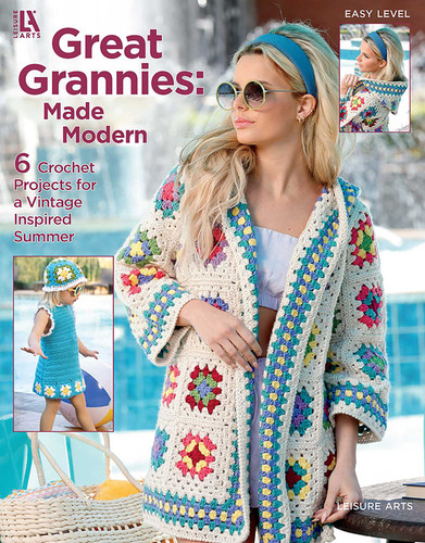 Great Grannies Made Modern: 6 Crochet Projects for a Vintage Inspired Summer book cover by Leisure Arts