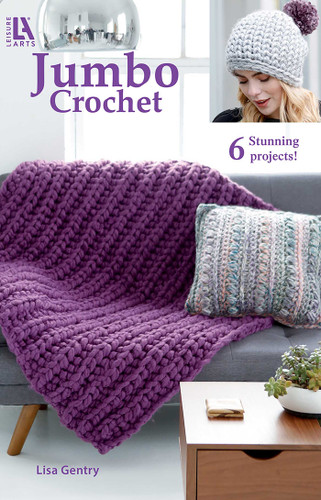 Jumbo Crochet: 6 Stunning Projects book cover by Lisa Gentry