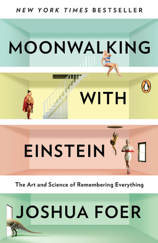 Moonwalking with Einstein: The Art and Science of Remembering Everything book cover by Joshua Foer