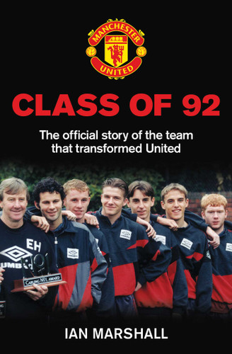 Class of 92 (MUFC) book cover by Ian Marshall