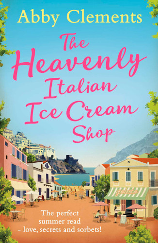 The Heavenly Italian Ice Cream Shop book cover by Abby Clements