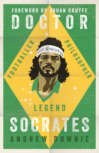 Doctor Socrates: Footballer, Philosopher, Legend book cover by Andrew Downie