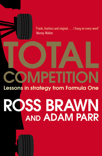 Total Competition: Lessons in Strategy from Formula One book cover by Ross Brawn, Adam Parr