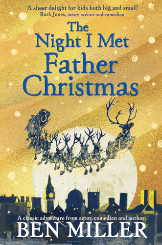The Night I Met Father Christmas: The Christmas classic from bestselling author Ben Miller book cover by Ben Miller