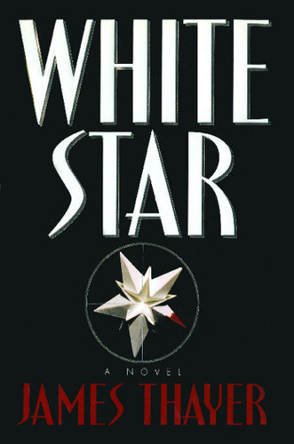 White Star: A Novel book cover by James S Thayer