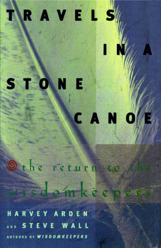Travels In A Stone Canoe: The Return of the Wisdomkeepers book cover by Harvey Arden, Steve Wall