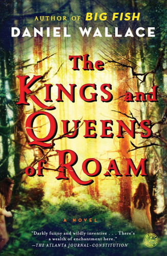 The Kings and Queens of Roam: A Novel book cover by Daniel Wallace