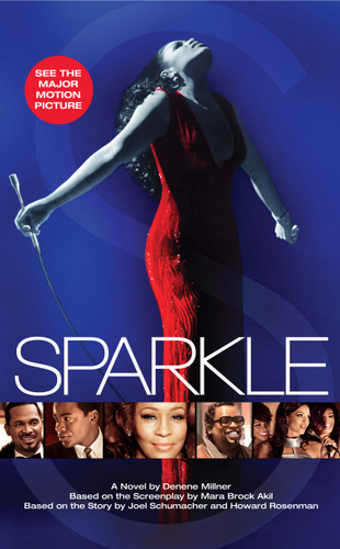 Sparkle: A Novel book cover by Denene Millner, Howard Rosenman, Joel Schumacher, Mara Brock Akil