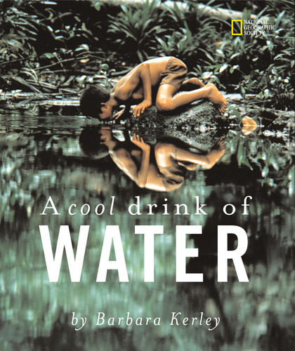 A Cool Drink of Water (Barbara Kerley Photo Inspirations) book cover by Barbara Kerley