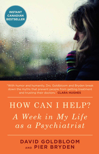 How Can I Help?: A Week in My Life as a Psychiatrist book cover by David Goldbloom, Pier Bryden, M.D.