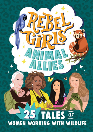 Rebel Girls Animal Allies: 25 Tales of Women Working with Wildlife (Rebel Girls Minis) book cover by Rebel Girls, Lucy King