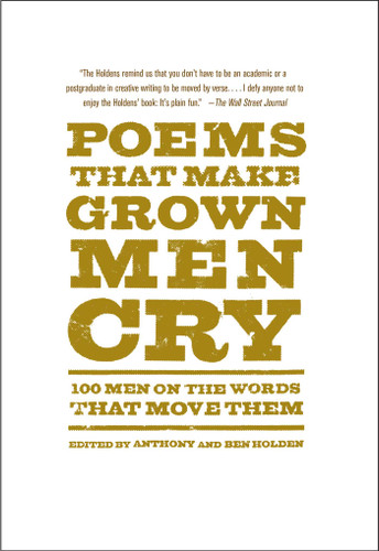 Poems That Make Grown Men Cry: 100 Men on the Words That Move Them book cover by Anthony Holden, Ben Holden