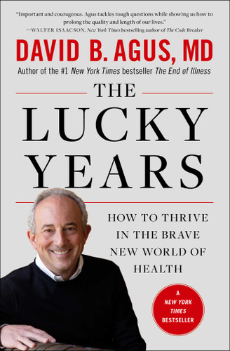 The Lucky Years: How to Thrive in the Brave New World of Health book cover by David B. Agus