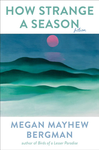How Strange a Season: Fiction book cover by Megan Mayhew Bergman
