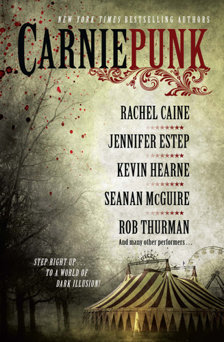 Carniepunk book cover by Rachel Caine, Rob Thurman, Kevin Hearne, Seanan McGuire, Jennifer Estep, Allison Pang, Kelly Gay, Delilah S. Dawson, Kelly Meding