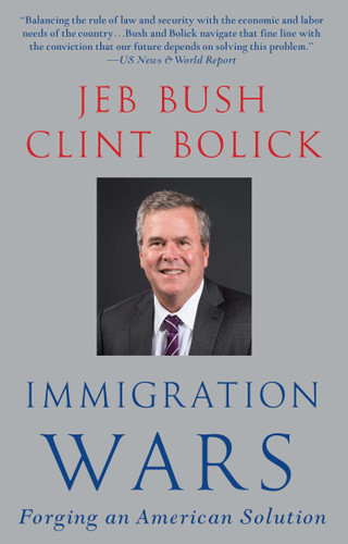 Immigration Wars: Forging an American Solution book cover by Jeb Bush, Clint Bolick