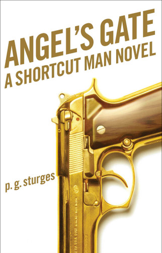 Angel's Gate: A Shortcut Man Novel book cover by p.g. sturges