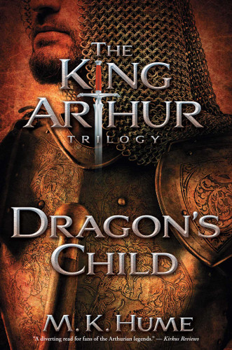 The King Arthur Trilogy Book One: Dragon's Child (The King Arthur Trilogy) book cover by M. K. Hume