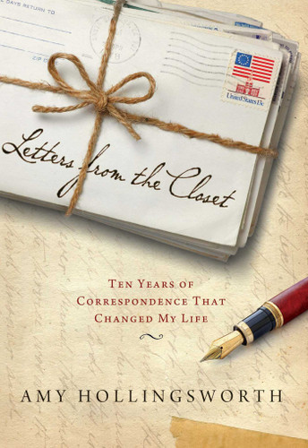 Letters from the Closet: Ten Years of Correspondence That Changed My Life book cover by Amy Hollingsworth