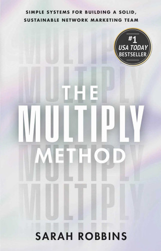 The Multiply Method: Simple Systems for Building a Solid, Sustainable Network Marketing Team book cover by Sarah Robbins