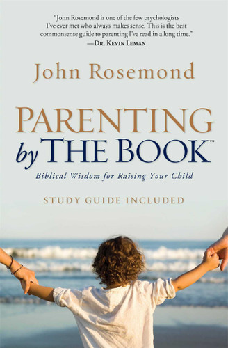 Parenting by The Book: Biblical Wisdom for Raising Your Child book cover by John Rosemond