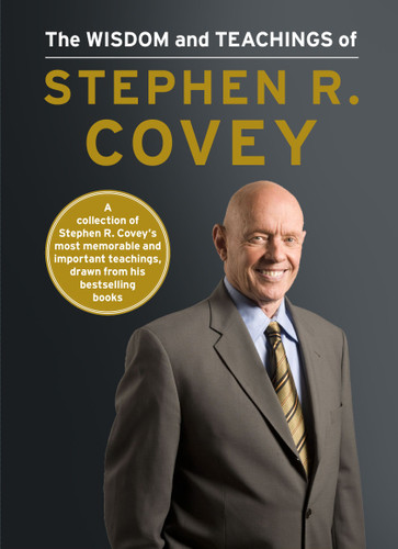 The Wisdom and Teachings of Stephen R. Covey book cover by Stephen R. Covey