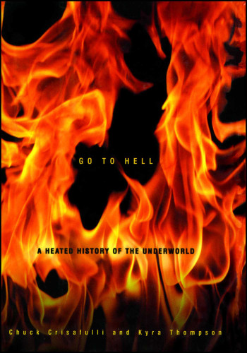 Go to Hell: A Heated History of the Underworld book cover by Chuck Crisafulli, Kyra Thompson