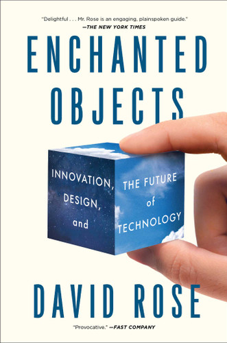 Enchanted Objects: Innovation, Design, and the Future of Technology book cover by David Rose