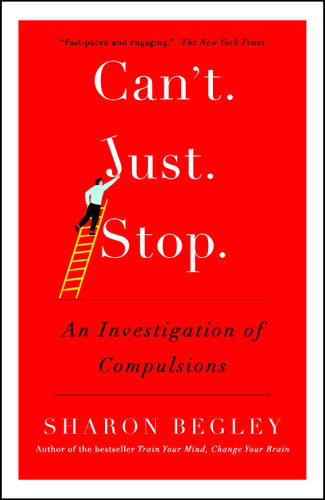 Can't Just Stop: An Investigation of Compulsions book cover by Sharon Begley