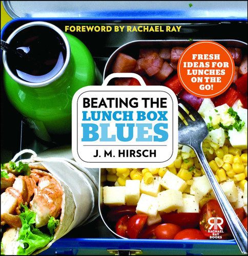 Beating the Lunch Box Blues: Fresh Ideas for Lunches on the Go! (Rachael Ray Books) book cover by J. M. Hirsch