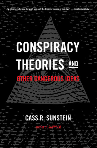 Conspiracy Theories and Other Dangerous Ideas book cover by Cass R. Sunstein