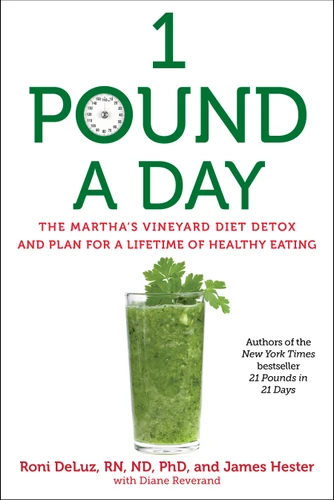 1 Pound a Day: The Martha's Vineyard Diet Detox and Plan for a Lifetime of Healthy Eating book cover by Roni DeLuz, James Hester