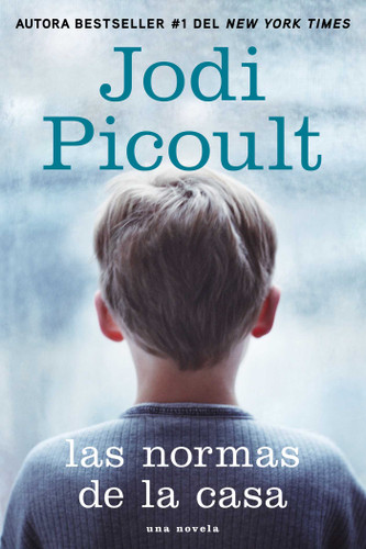 Las normas de la casa: Una novela (Atria Espanol) book cover by Jodi Picoult