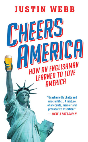 Cheers, America: How an Englishman Learned to Love America book cover by Justin Webb